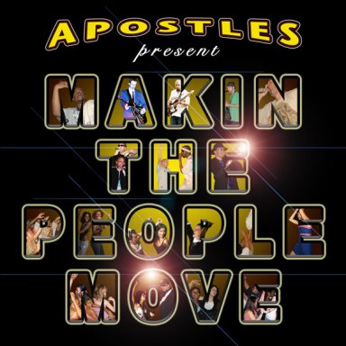 Apostles  “Makin the People Move”